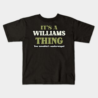It's a Williams Thing You Wouldn't Understand Kids T-Shirt